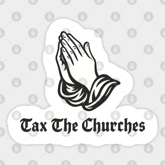 Tax Churches Atheist Anti-Religion Statement Sticker by Anticorporati